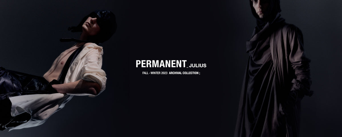 PERMANENT JULIUS Fall-Winter 2023 Collection – JULIUS OFFICIAL STORE